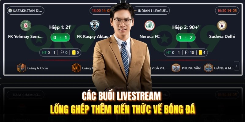 Các buổi livestream lồng ghép thêm kiến thức về bóng đá