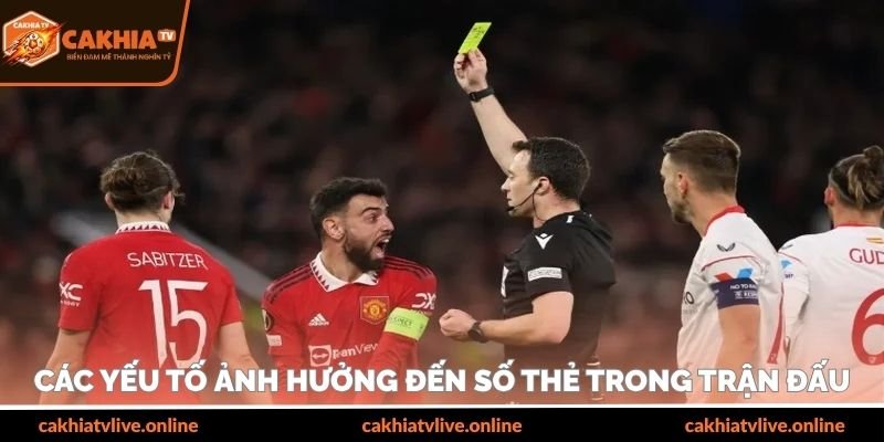 Các yếu tố ảnh hưởng đến số thẻ trong trận đấu