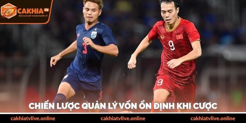 Chiến lược quản lý vốn ổn định khi cược