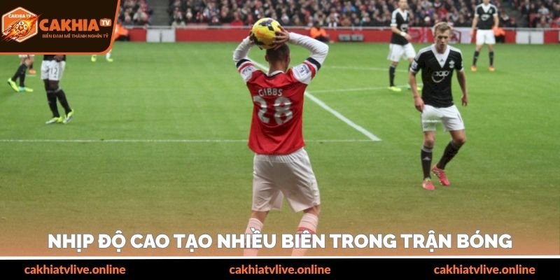 Nhịp độ cao tạo nhiều biên trong trận bóng