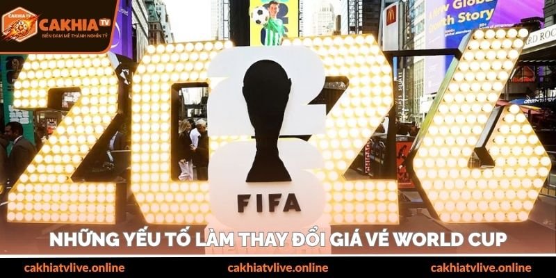Những yếu tố làm thay đổi giá vé World Cup