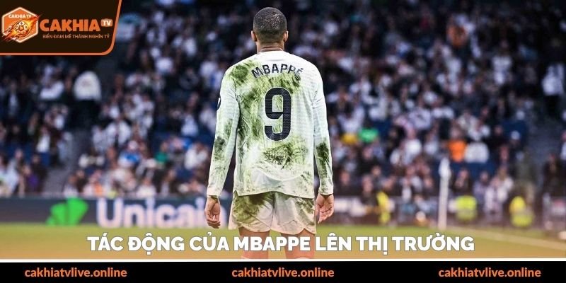 Tác động của Mbappe lên thị trường