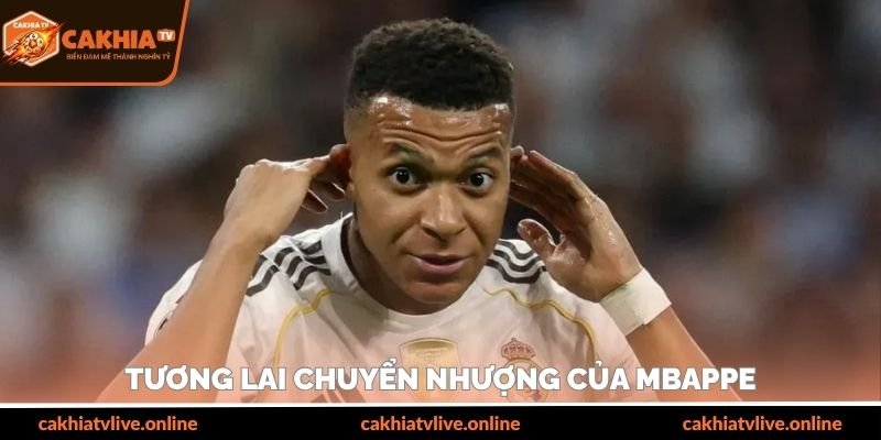 Tương lai chuyển nhượng của Mbappe